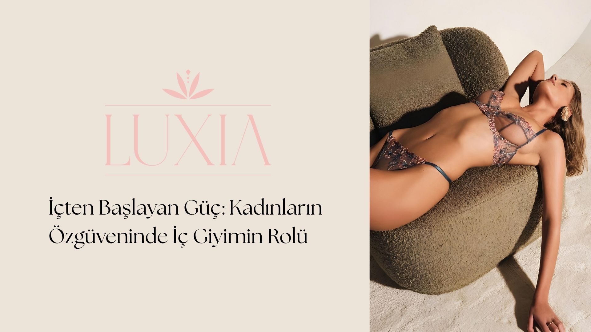 İçten Başlayan Güç: Kadınların Özgüveninde İç Giyimin Rolü